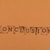 The word 'CONCLUSION' stamped with individual letters on an orange background.